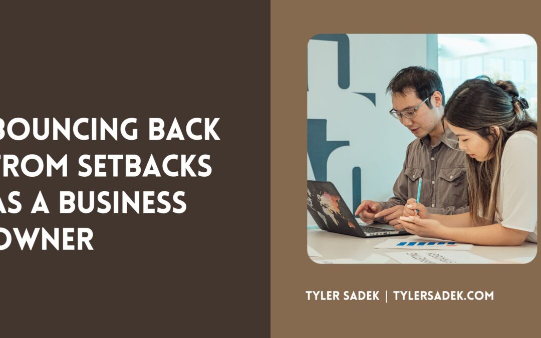 Bouncing Back from Setbacks as a Business Owner